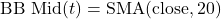 \text{BB Mid}(t) = \text{SMA}(\text{close}, 20)