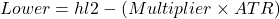 Lower = hl2 - (Multiplier \times ATR)