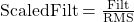 \text{ScaledFilt} = \frac{\text{Filt}}{\text{RMS}}