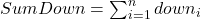 SumDown = \sum_{i=1}^{n} down_i