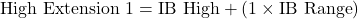 \text{High Extension 1} = \text{IB High} + (1 \times \text{IB Range})
