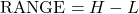 \text{RANGE} = H - L