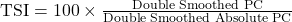 \text{TSI} = 100 \times \frac{\text{Double Smoothed PC}}{\text{Double Smoothed Absolute PC}}